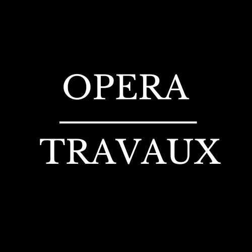 OPERA TRAVAUX